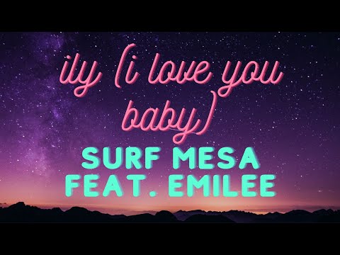 Surf Mesa feat  Emilee — ily i love you baby (Lyrics) перевод песни на русский язык