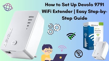 How to Set Up Devolo 9791 WiFi Extender | Easy Step-by-Step Guide