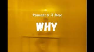 Rehmahz & A Mose - Why
