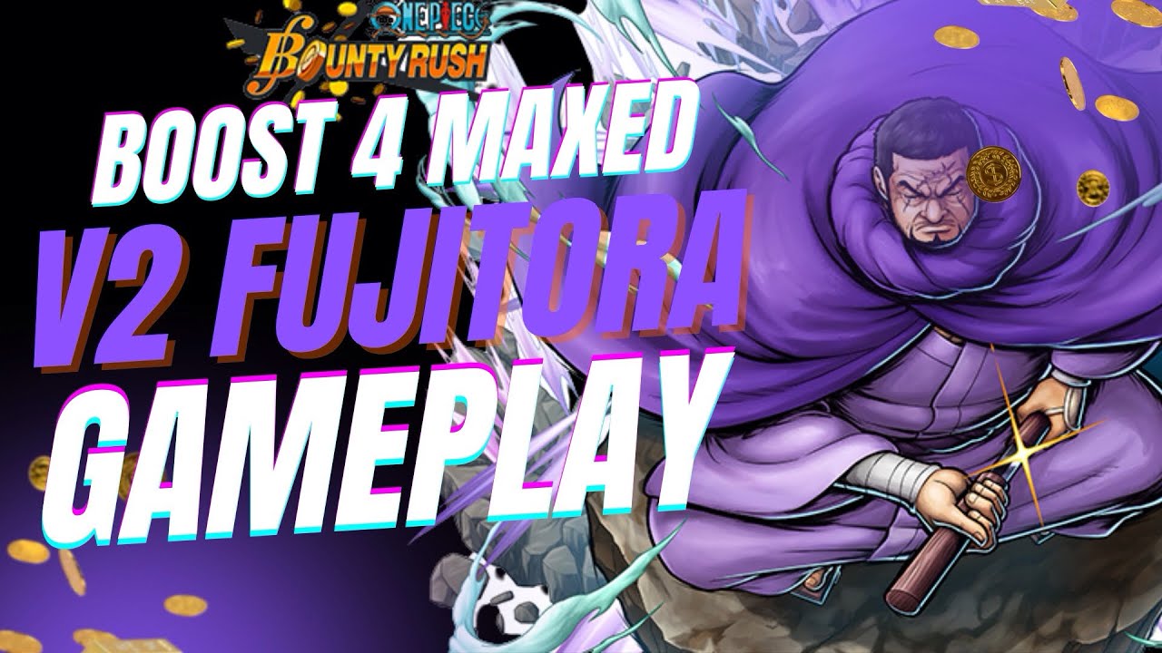 BOOST 4 MAXED V2 FUJITORA GAMEPLAY 😱 | ONE PIECE BOUNTY RUSH - YouTube