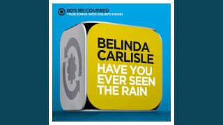 Video-Miniaturansicht von „Belinda Carlisle - Have You Ever Seen the Rain (PJs 'It's Raining' Mix)“