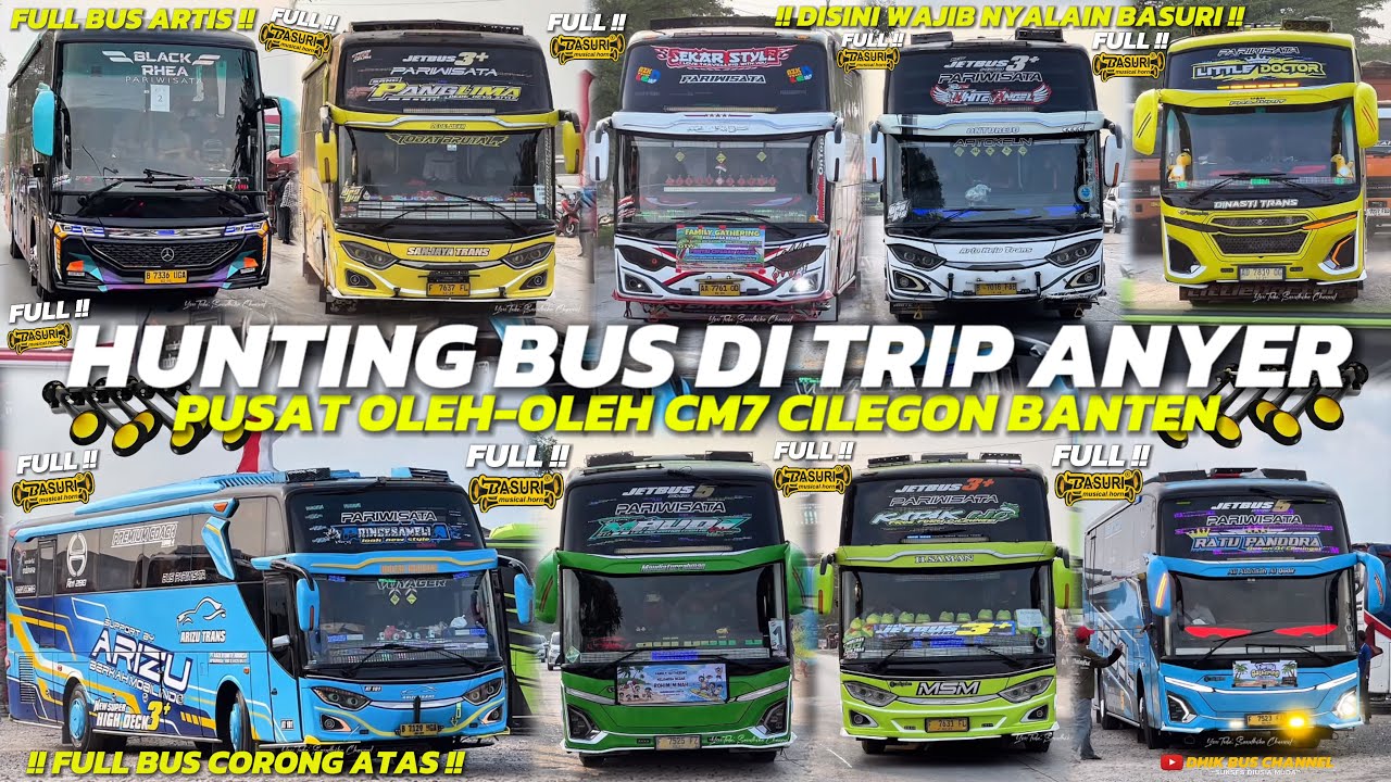 PECAH‼️🤯TELOLET BASURI !!😍HUNTING BUS TRIP ANYER RAME BANGETT DI PUSAT OLEH-OLEH CM7 CILEGON 💃🏻🤩
