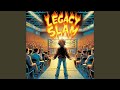 Legacy Slam Legacy Slam