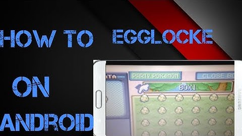 How to do an egglocke on Android
