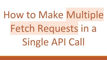 How to Make Multiple Fetch Requests in a Single API Call