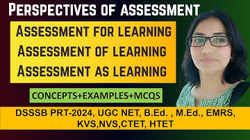 273. ASSESSMENT FOR/OF/AS LEARNING | FOR DSSSB, UGC NET, B.Ed., M.Ed., CTET, HTET, KVS, NVS
