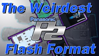 The Weirdest Flash Format (Panasonic P2)