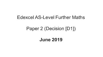 EdExcel AS-Level Further Maths June 2019 (Decision 1 [D1])