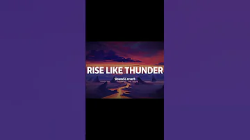 Rise Like Thunder Slowed Reverb Music Shorts 