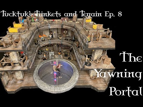 The Yawning Portal - Tucktuk's Trinkets and Terrain Ep. 8