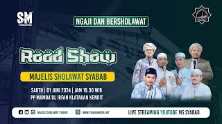 🔴 LIVE  | ROAD SHOW MAJELIS SHOLAWAT SYABAB | PP. MAMBA'UL IRFAN KLATAKAN KENDIT  | 01/06/2024