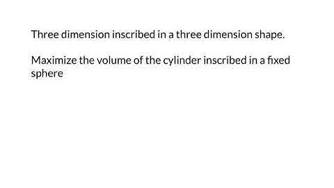 Optimization. Cylinder inscribed in a fixed sphere.
