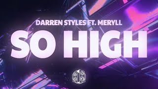 Darren Styles - So High (Lyrics) ft. MERYLL