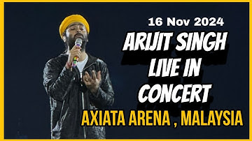 Arijit Singh || Live In Concert || Axiata Arena, Malaysia|| 💘