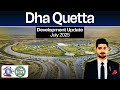 DHA Quetta July 2025 | Mega Development Work &amp; Future Possession News