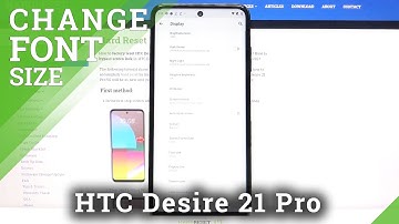 System Text Size – HTC Desire 21 Pro and Display Customization