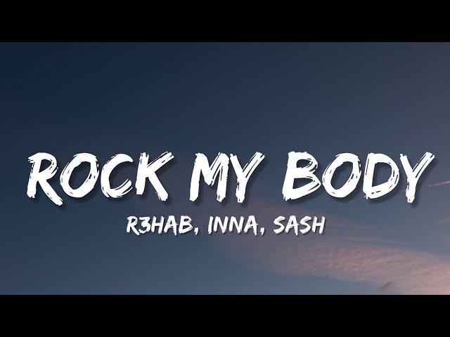 R3HAB & Sash! - Rock My Body (Lyrics) class=