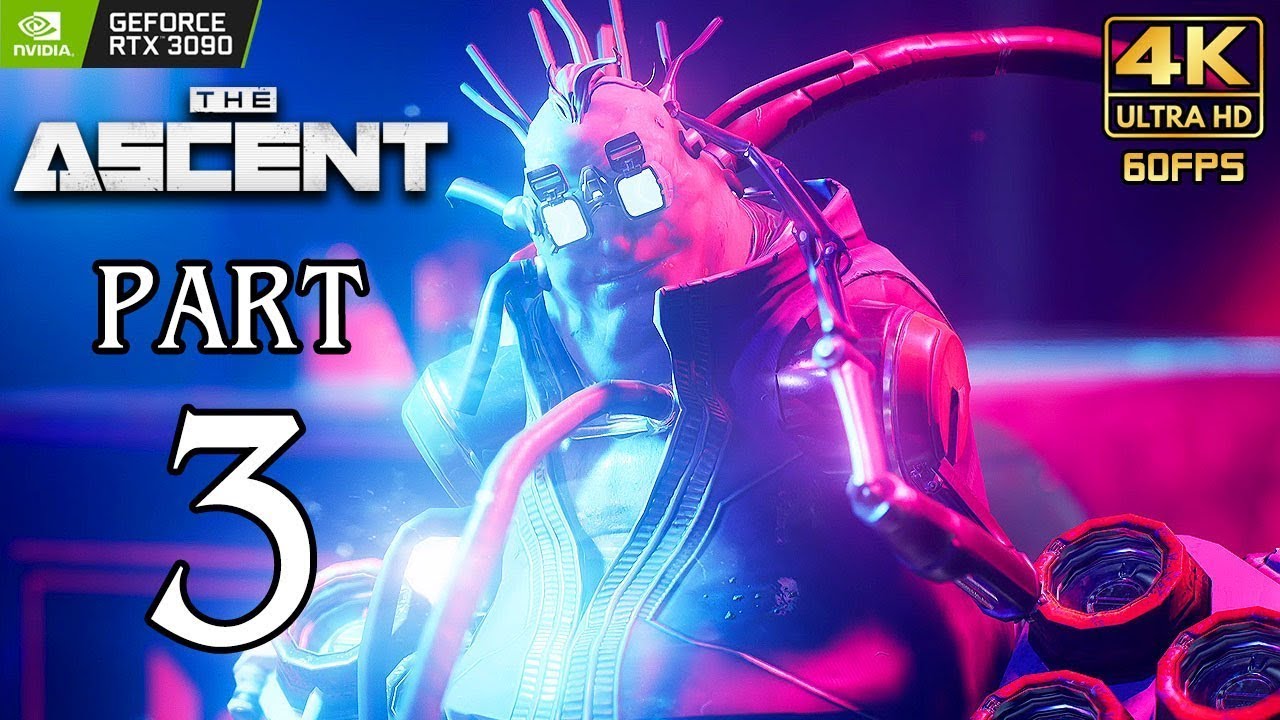 THE ASCENT Walkthrough PART 3 (PC Ultra) Gameplay No Commentary @ 4K 60