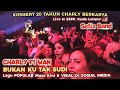 🔥Lagu VIRAL Masa Kini❗BUKAN KU TAK SUDI" CHARLY Ft WAN 🔴Live In ZEPP, Kuala Lumpur 🇲🇾..7 Oct 2023..