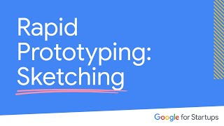 Rapid Prototyping: Sketching | Google for Startups