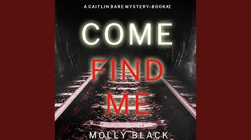 Chapter 15.5 & Chapter 16.1 - Come Find Me (A Caitlin Dare Fbi Suspense Thriller—Book 2)