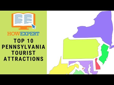 HowExpert Top 10 Pennsylvania Tourist Attractions/Things To Do In Pennsylvania - HowExpert