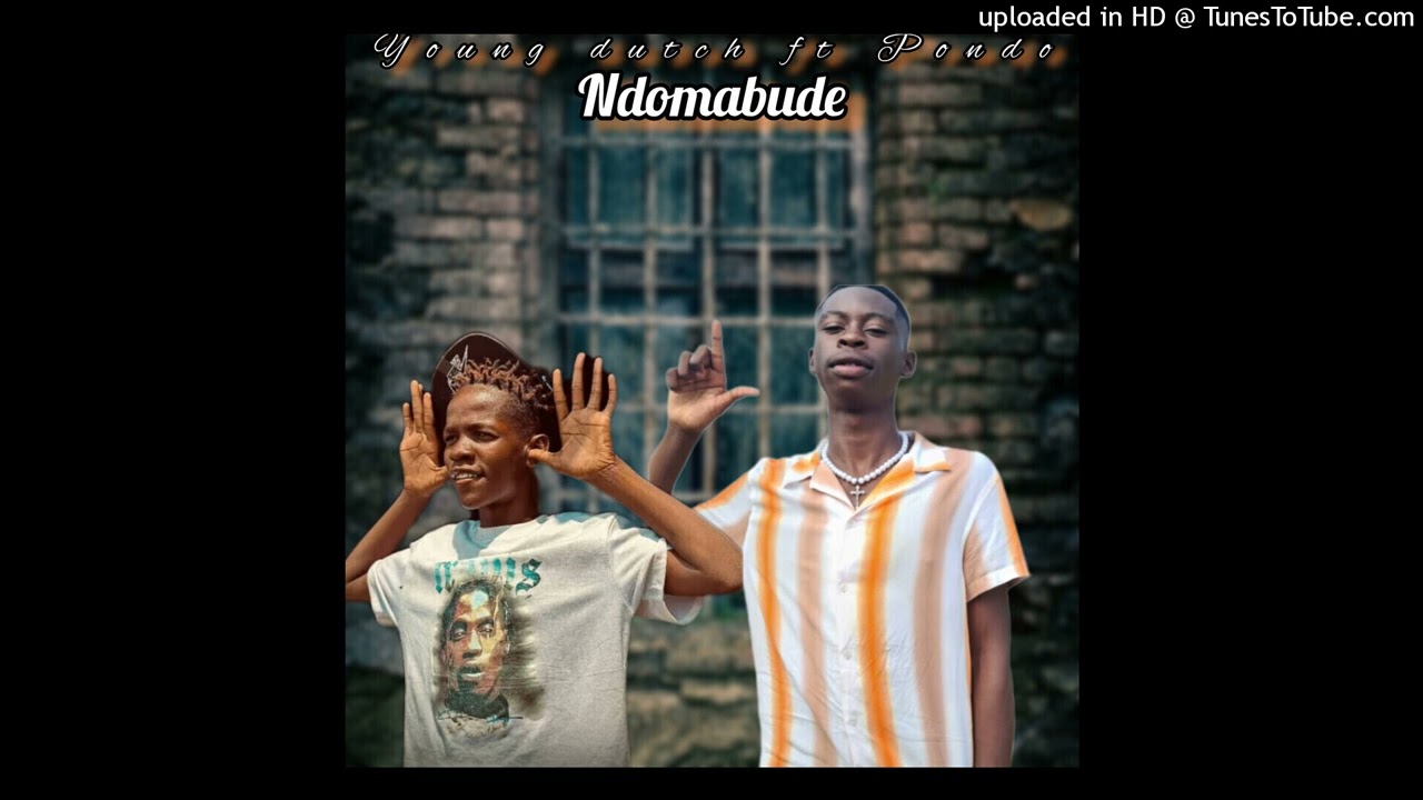 Young dutch ft Pondo[Ndomabude]