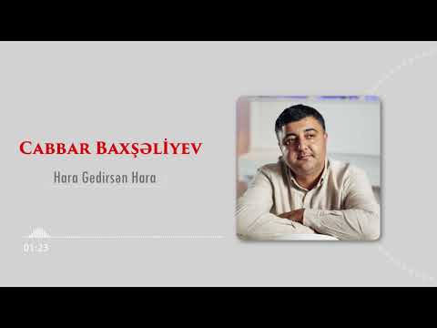 Cabbar Baxseliyev - Hara Gedirsen Hara (Yeni 2023)