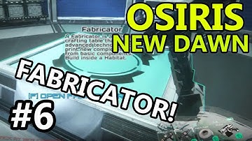 BUILDING FABRICATOR OSIRIS NEW DAWN PART 6 (Oxygen, Hydrogen and Carbon)