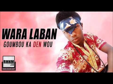 WARA LABAN   GOUMBOU KA DEN WOU 2019