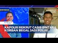 Kapolri Rekrut Casis Bintara Korban Begal Jadi Polisi