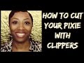 How To Cut Your Pixie With Clippers