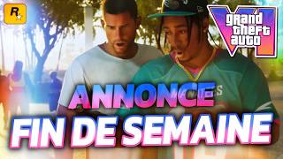 GTA 6 : ANNONCE OU TRAILER AVANT LES PRECOS (fin de semaine)
