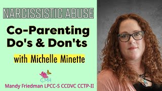 Narcissistic Abuse: Co-Parenting Do's & Don'ts with Michelle Minette