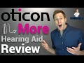 Oticon More Detailed Hearing Aid Review