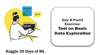 Kaggle 30 Days of Machine Learning Day 8  Part 3 Exercise on  Basic Data Exploration