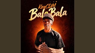Bala Bala - KayCDM