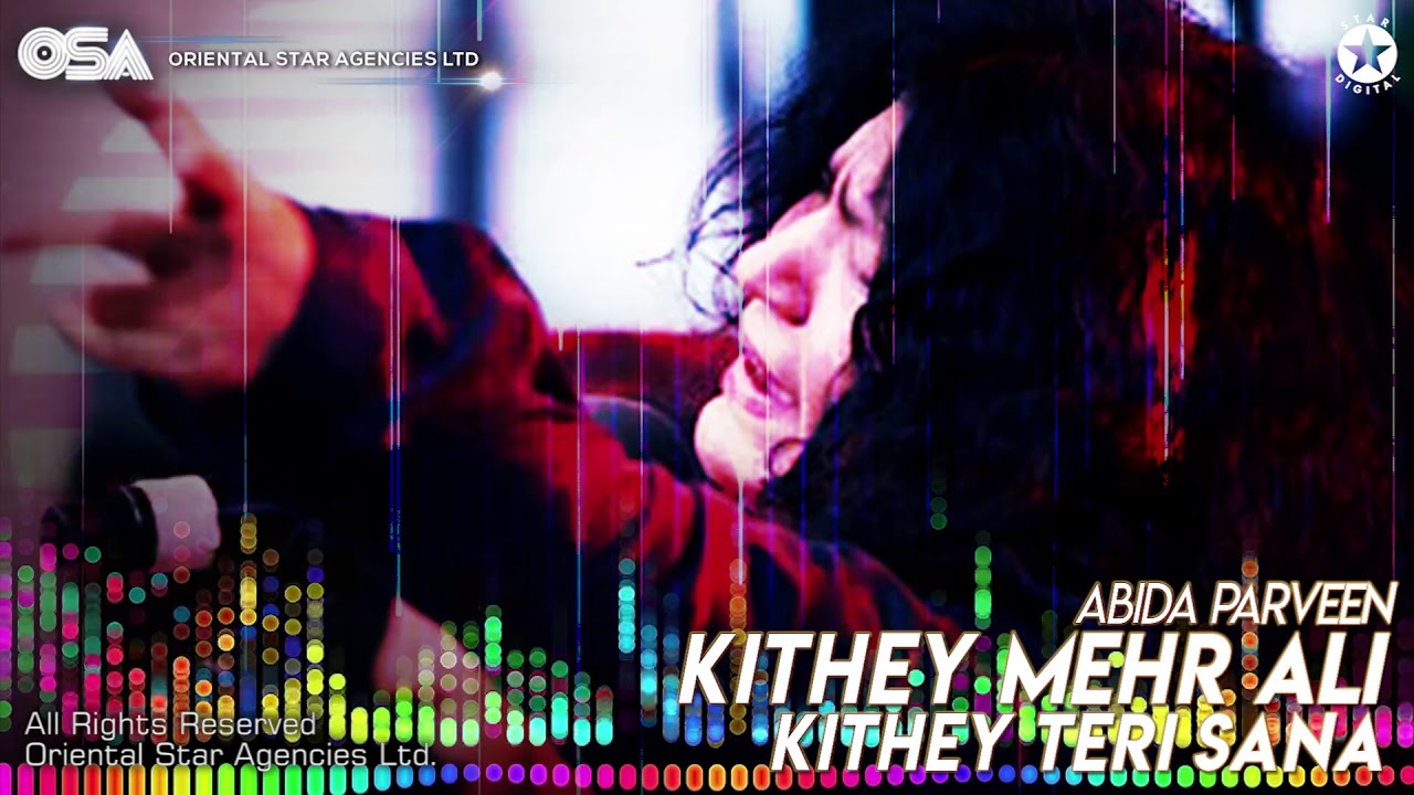 Kithey Mehr Ali Kithey Teri Sana  Abida Parveen  complete official full version  OSA Worldwide