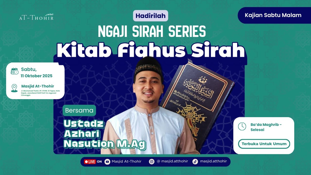 Ngaji Sirah Kitab Fiqhus Sirah - Ustadz Azhari Nasution, M.Ag | Masjid At-Thohir [11 Oktober 2025]