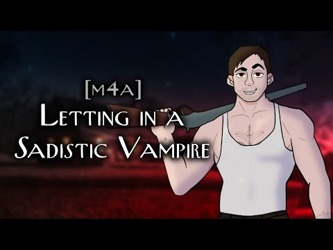 [M4A] Letting in a Sadistic Vampire [Vampire x Human Listener] [Dark] [Audio Roleplay]