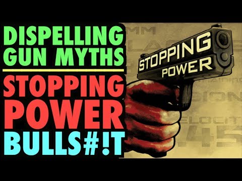 Dispelling the Myth of "STOPPING POWER!"