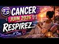 ♋️ CANCER JUIN 2026 🌊 Respirez… tout n’a pas besoin d’être réglé aujourd’hui 😮💨