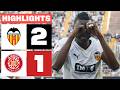 VALENCIA CF 2 - 1 GIRONA FC | RESUMEN LALIGA EA SPORTS