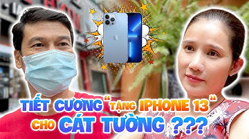 Cát Tường  thằng thừng từ chối khi được Tiết Cương tặng iPhone 13