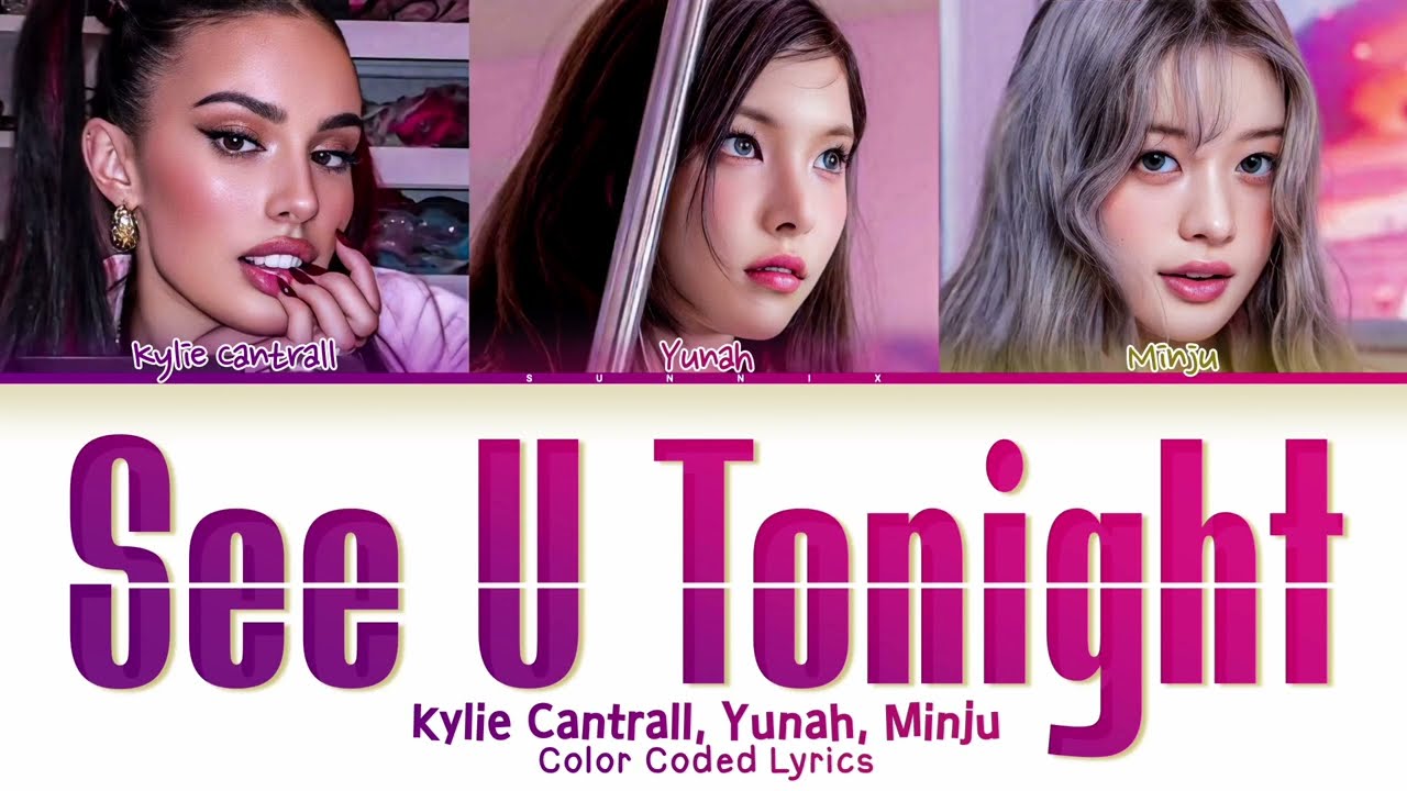 Kylie Cantrall 'See U Tonight (Ft. Yunah and Minju of ILLIT)' Color Coded Lyrics