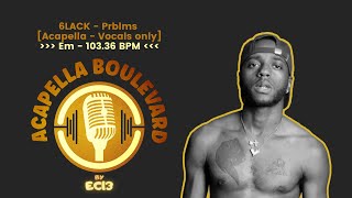 6LACK - Prblms || [Acapella-Vocals only] || [Em - 103.36 BPM] || by EC13
