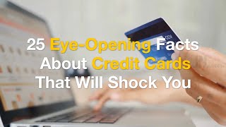 25 Eye-Opening Facts About Credit Cards That Will Shock You