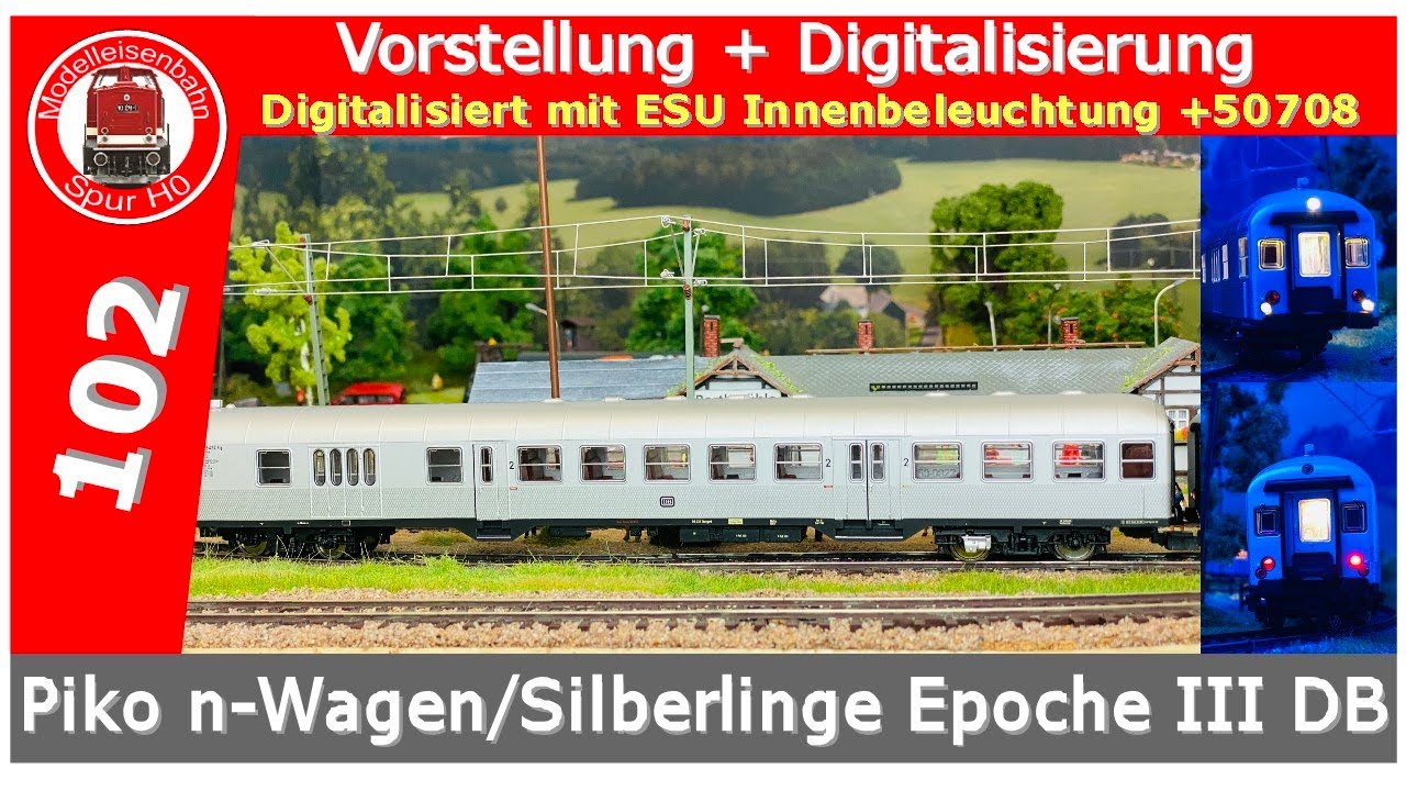 Piko n Wagen/Silberlinge Epoche III Vorstellung + Digitalisierung mit ESU Lopi FX & Innenbeleuchtung