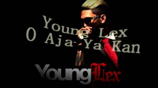 Young Lex - O Aja Ya Kan (Video Lirik)