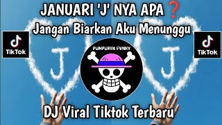 Download Lagu DJ JANUARI J NYA APA - JANGAN TUNGGU LAMA LAMA  NANTI AKU DIAMBIL ORANG STYLE KONDANG FULL BASS 2026 MP3